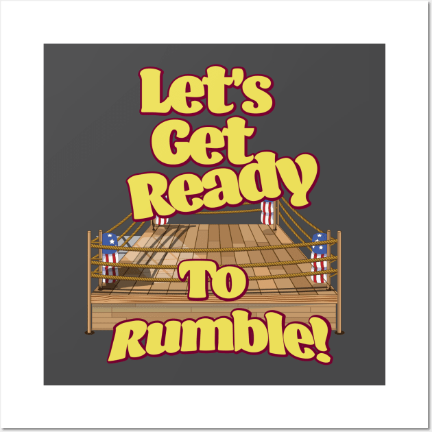 Let's Get Ready To Rumble! Wall Art by nickemporium1